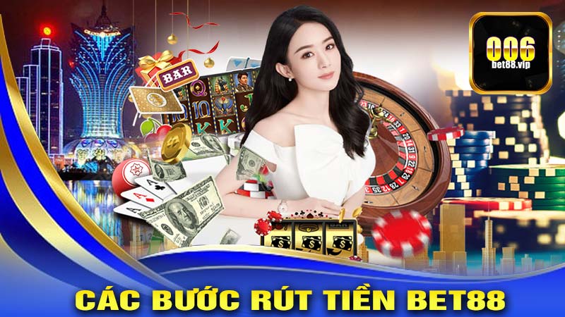 Các bước rút tiền Bet88 đơn giản