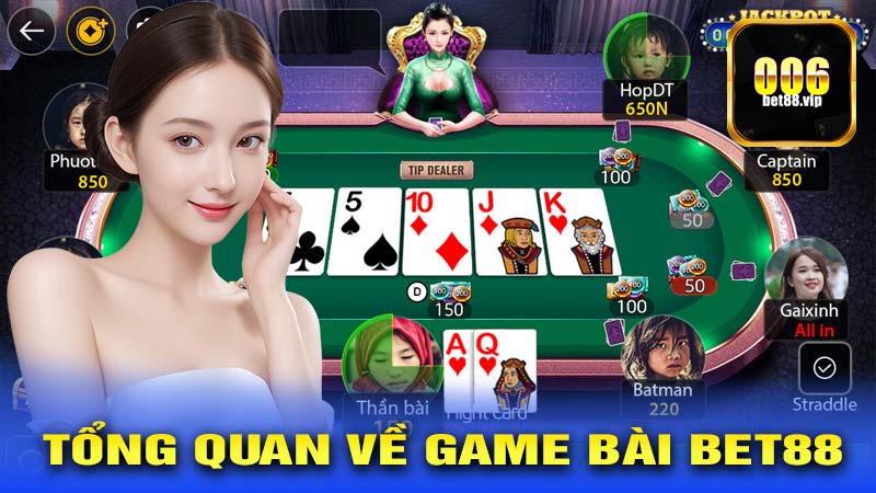 Tổng Quan Về GAME BÀI BET88