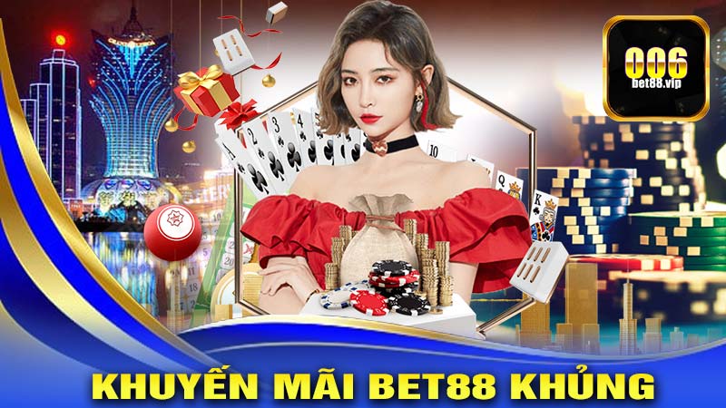 Tổng hợp những khuyến mãi Bet88 khủng