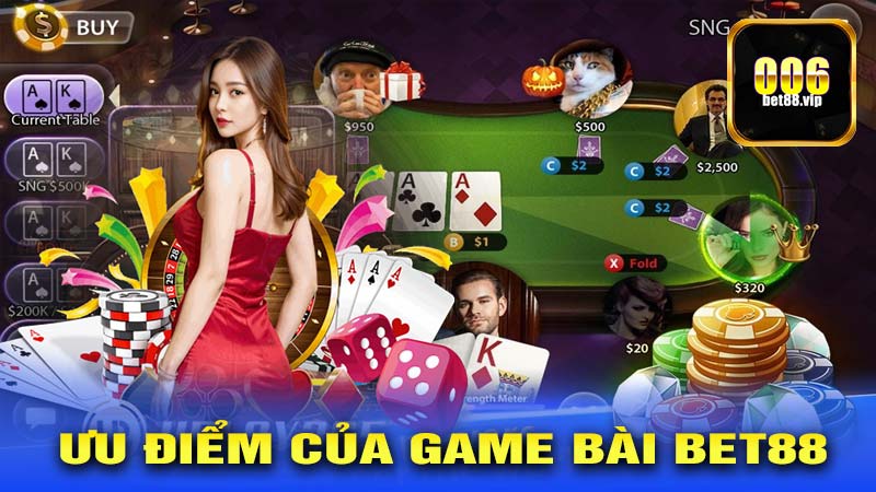 Khám Phá Những Ưu Điểm Của GAME BÀI BET88