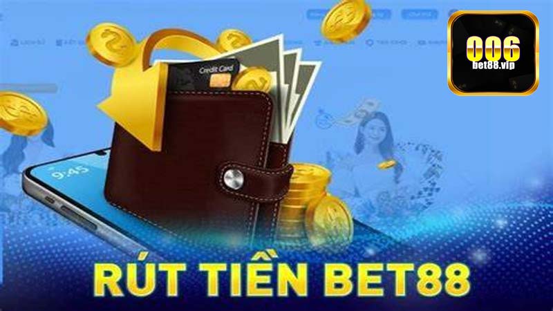 Quy trình Rút tiền Bet88