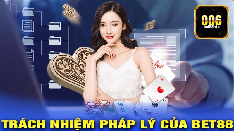 Trách nhiệm pháp lý của Bet88